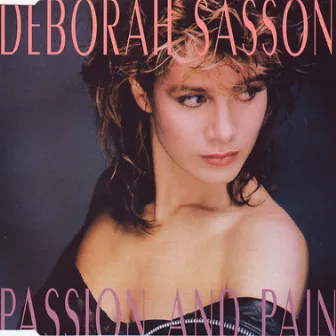 Passion and Pain (Passion And House Mix) by Deborah Sasson