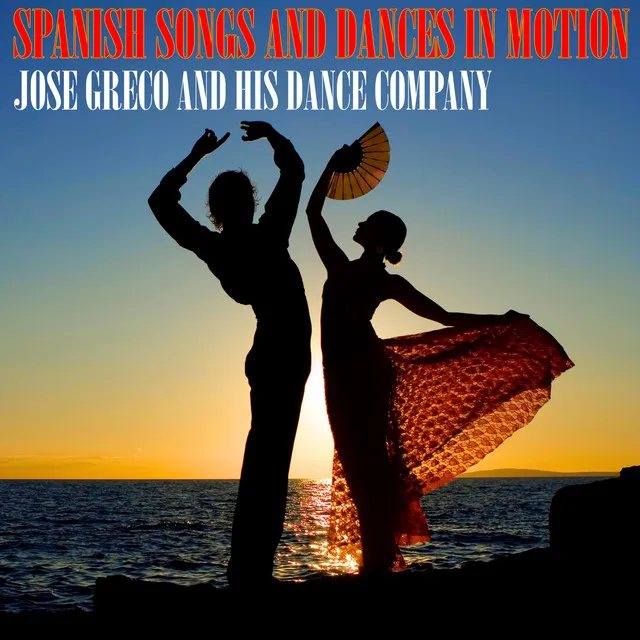 Spanish Songs and Dances in Motion