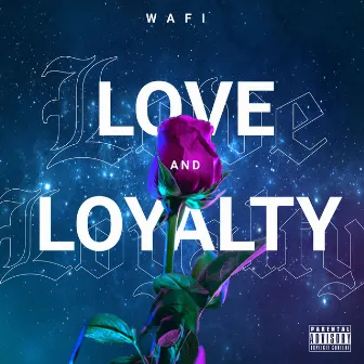 LOVE AND LOYALTY by Wafi