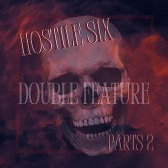 Parts 2-Double Feature by Hostile Six