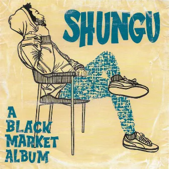 A Black Market Album by Shungu