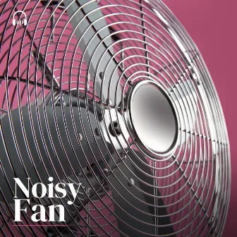 Noisy Fan by Fan Noises for Sleep