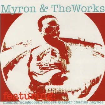 Myron & the Works (feat. Meshell Ndegeocello & Robert Glasper) by Myron