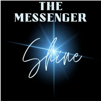 Shine by The Messenger