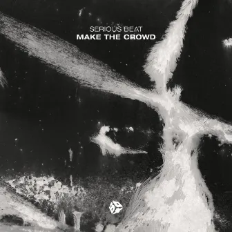 Make The Crowd by Serious Beat