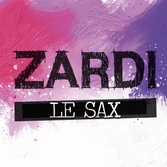 Le sax by Zardi