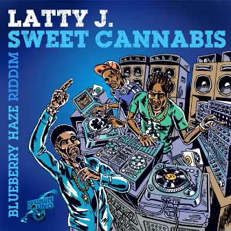 Sweet Cannabis by Latty J