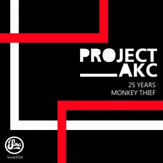 25 Years / Monkey Thief by PROJECT AKC