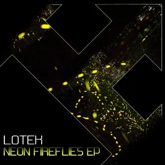 Neon Fireflies EP by Lo Tek