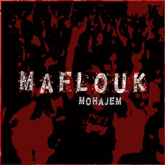 Maflouk by Mohajem