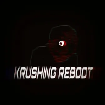 Krushing Reboot by XLR