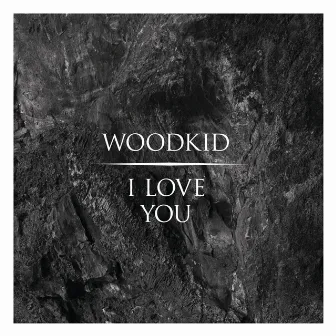 I Love You by Woodkid