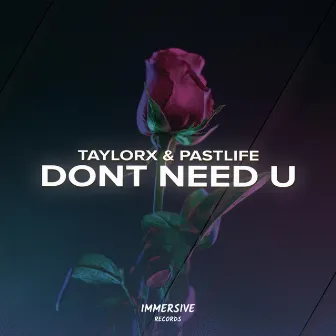 Dont Need U by Pastlife