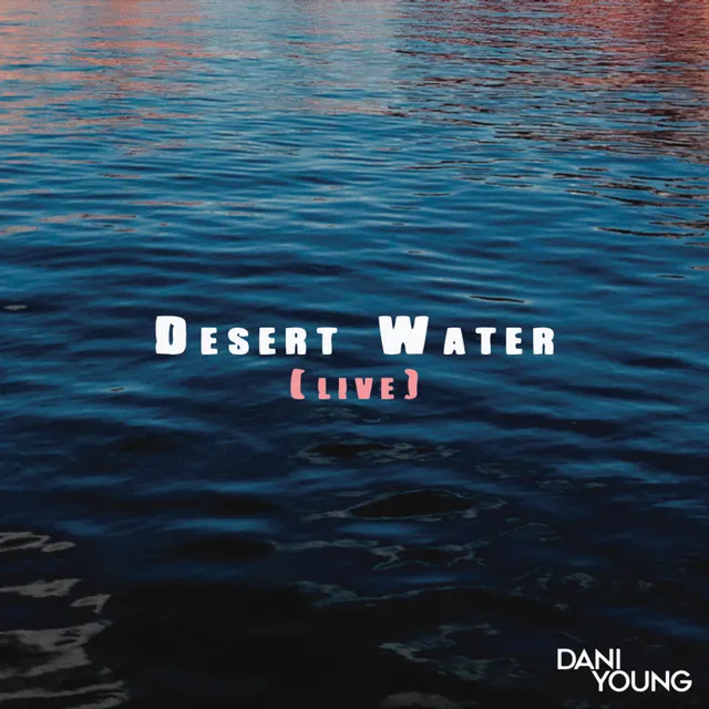 Desert Water (Live Acoustic)