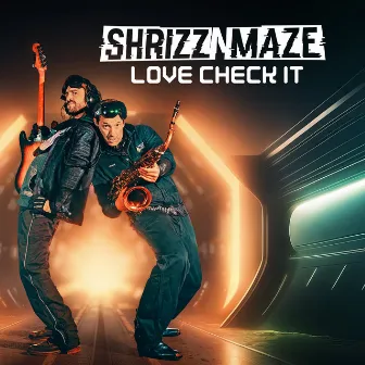 Love Check It (Radio Edit) by SHRIZZ N MAZE