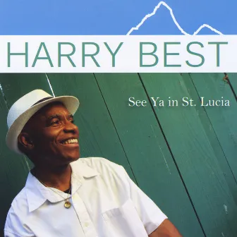 See Ya in St. Lucia by Harry Best