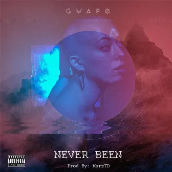 Never Been by Gwapo