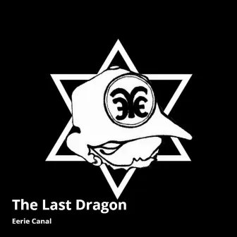 The Last Dragon by Eerie Canal