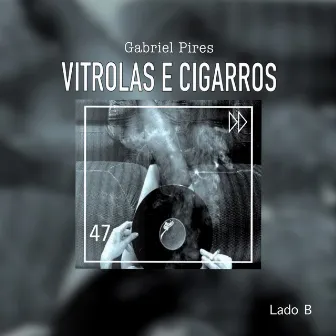 Vitrolas e Cigarros by Gabriel Pires