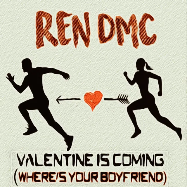 Valentine Is Coming (Where's Your Boyfriend)