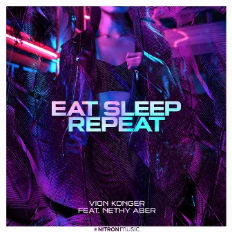 Eat Sleep Repeat (feat. Nethy Aber) by Nethy Aber