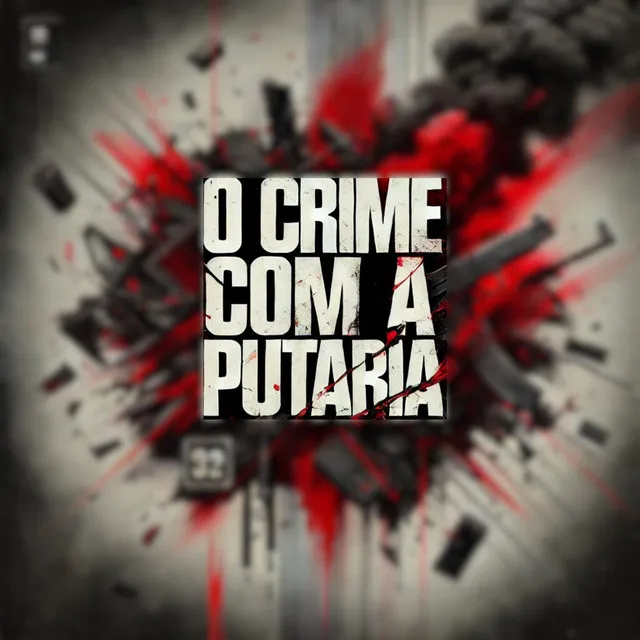 É o crime com a putaria