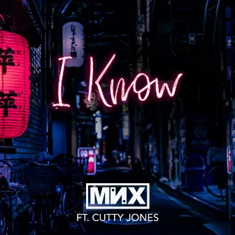 I Know by MNX