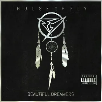 Beautiful Dreamers by House of Fly