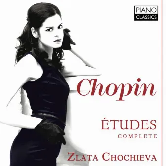 Chopin Études Complete by Zlata Chochieva