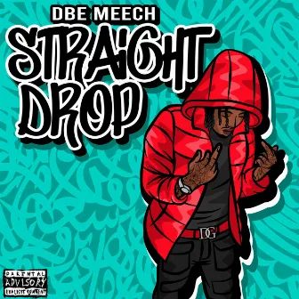 Straight drop by DBE Meech