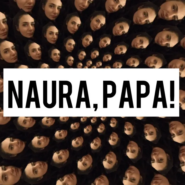 Naura, papa!