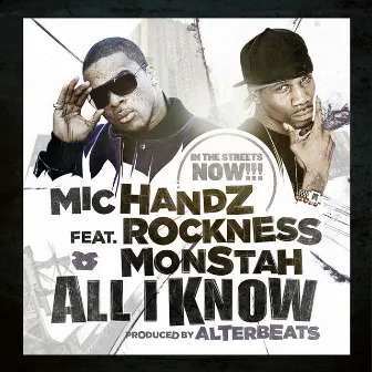 All I Know (feat. Rockness Monstah & DJ Modesty) - Single by Mic Handz