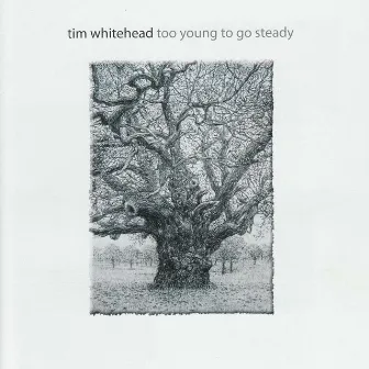 Too Young to Go Steady by Tim Whitehead