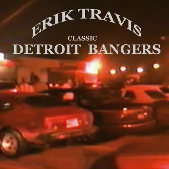 ERIK TRAVIS DETROIT BANGERS by Erik Travis