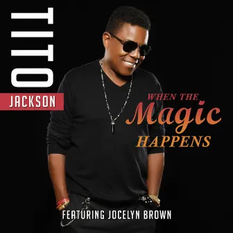 When the Magic Happens by Tito Jackson