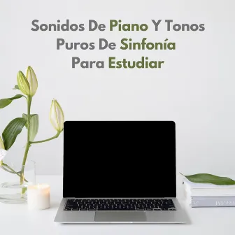 Sonidos De Piano Y Tonos Puros De Sinfonía Para Estudiar by Jazz de fondo para estudiar