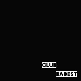 BADEST by CLUB