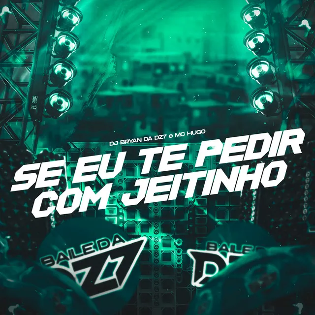 SE EU TE PEDIR COM JEITINHO