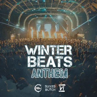 Winterbeats Anthem by Slykes & Butch