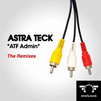 Aft Admin the Remixes by Astra Teck