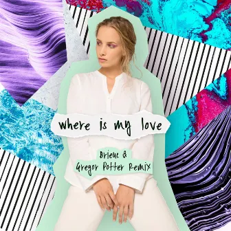 Where Is My Love (Brieuc & Gregor Potter Remix) by Brieuc