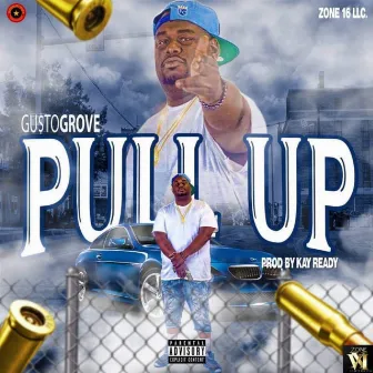 Pull Up by Gu$to Grove