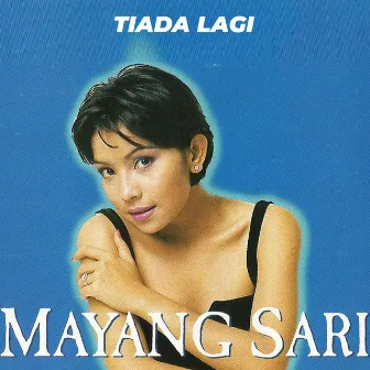 Tiada Lagi by Mayang Sari