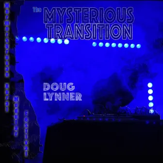 The Mysterious Transition by Doug Lynner