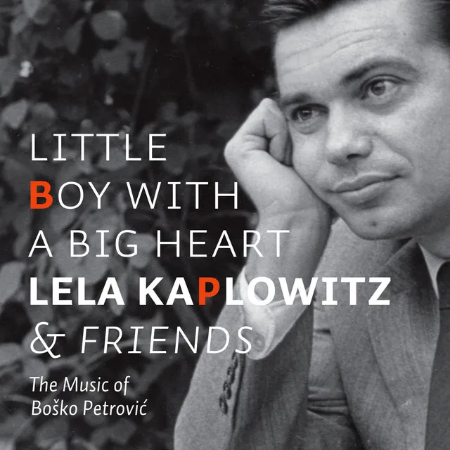 The Music Of Boško Petrović: Little Boy With A Big Heart