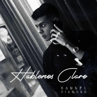 Hablemos Claro by Kannel Diamond