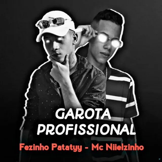 Garota Profissional (feat. Fezinho Patatyy)