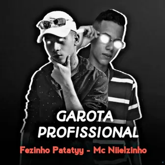 Garota Profissional (Brega Funk) by Mc Niielzinho