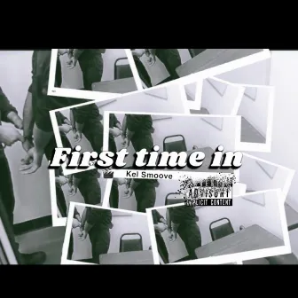 First Time In by Kel Smoove