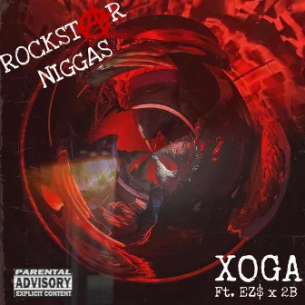 Rockstar Niggas by Xoga